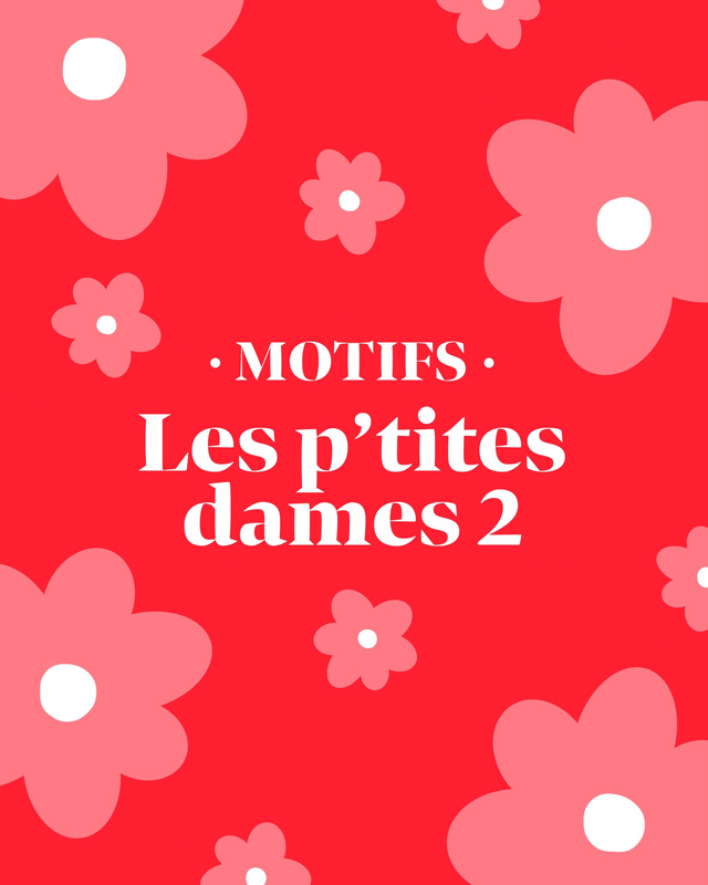 Motifs les p'tites dames 2